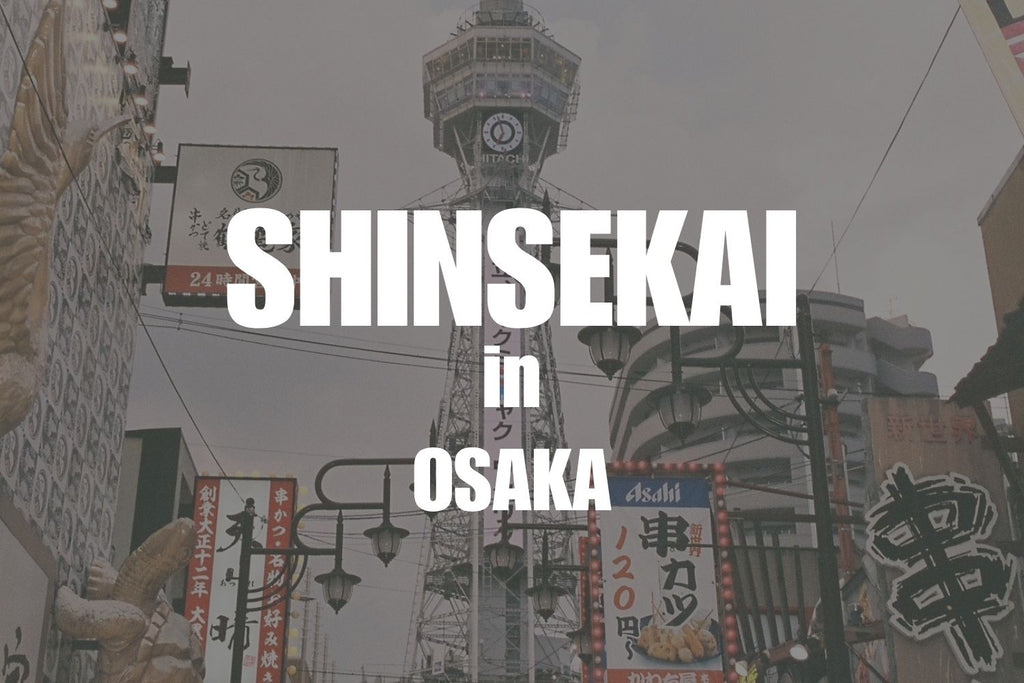 SHINSEKAI in OSAKA